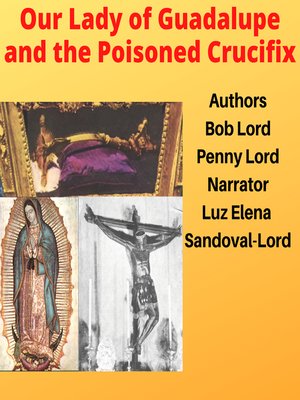 cover image of Our Lady of Guadalupe and the Poisoned Crucifix